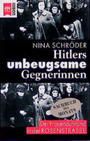 Hitlers unbeugsame Gegnerinnen : der Frauenaufstand in der Rosenstraße