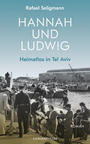 Hannah und Ludwig : heimatlos in Tel Aviv : Roman