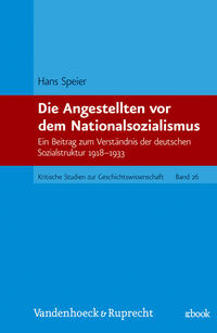 Die Angestellten vor dem Nationalsozialismus : ein Beitrag zum Verständnis der deutschen Sozialstruktur 1918 - 1933