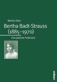 Bertha Badt-Strauss : (1885 - 1970) ; eine jüdische Publizistin