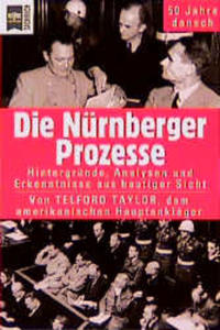 Die Nürnberger Prozesse : Hintergründe, Analysen und Erkenntnisse aus heutiger Sicht