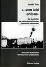 "... vom Leid erlösen" : zur Geschichte der nationalsozialistischen "Euthanasie"-Verbrechen ; Texte und Materialien für Unterricht und Studium