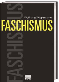Faschismus : Eine Weltgeschichte vom 19. Jahrhundert bis heute